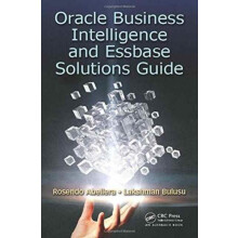 Oracle Business Intelligence and Essbase Solutions Guide by Rosendo Ab
