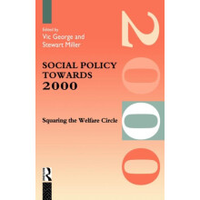 Social Policy Towards 2000 Squaring the Welfare Circle by Prof Vic Geo