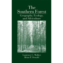 The Southern Forest Geography Ecology and Silviculture by Laurence C.