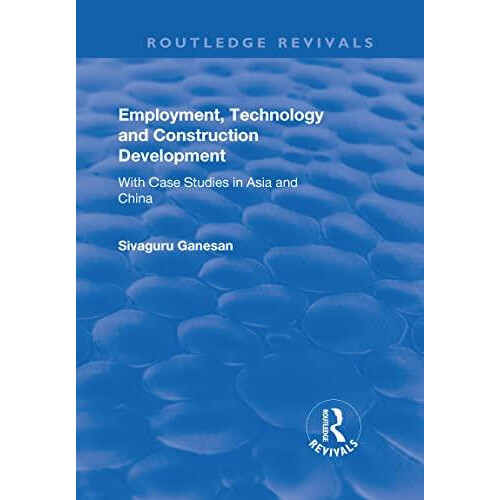 Employment Technology and Construction Development With Case Studies i