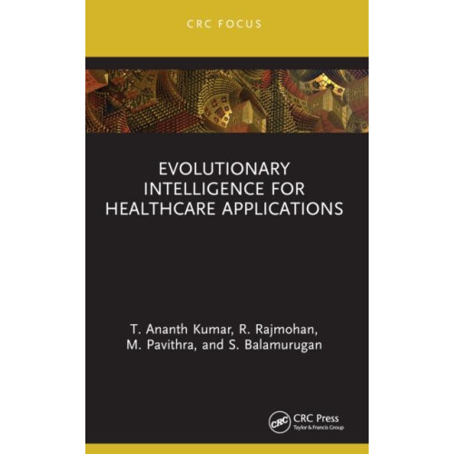 Evolutionary Intelligence for Healthcare Applications by T. Ananth Kum