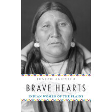 Brave Hearts Indian Women of the Plains by Joseph Agonito Hardcover Bo