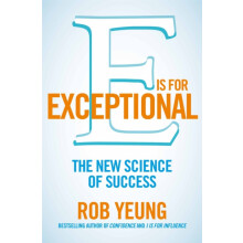 E is for Exceptional The new science of success by Rob Yeung Paperback