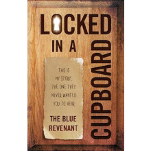 Locked in a Cupboard by The Blue Revenant Paperback Book