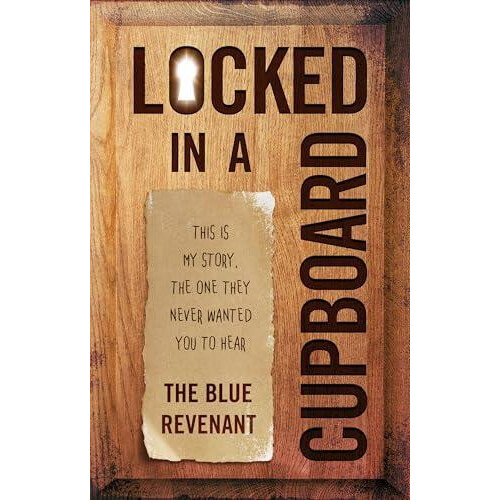 Locked in a Cupboard by The Blue Revenant Paperback Book