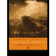 The Creation of History in Ancient Israel by Marc Zvi Brettler Paperba