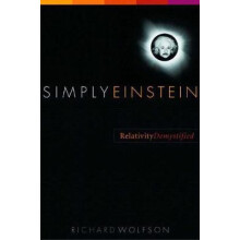 Simply Einstein Relativity Demystified by Richard Wolfson Paperback Bo