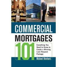 The Commercial Mortgages 101 Everything You Need to Know to Create a W