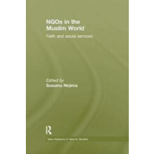 NGOs in the Muslim World Faith and Social Services Paperback Book