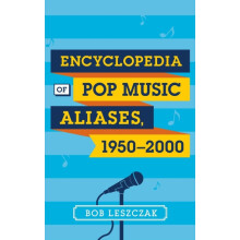 Encyclopedia of Pop Music Aliases 19502000 by Bob Leszczak Hardcover B