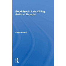 Buddhism In Late Ching Political Thought by Sinwai Chan Paperback Book