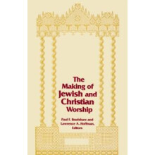 Making of Jewish and Christian Worship the Hardcover Book