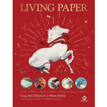 LIVING PAPER From Materials to Processes A StepByStep Guide to the Cre