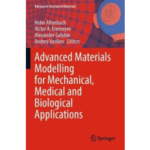 Advanced Materials Modelling for Mechanical Medical and Biological App