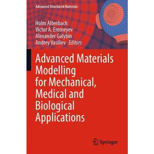 Advanced Materials Modelling for Mechanical Medical and Biological App