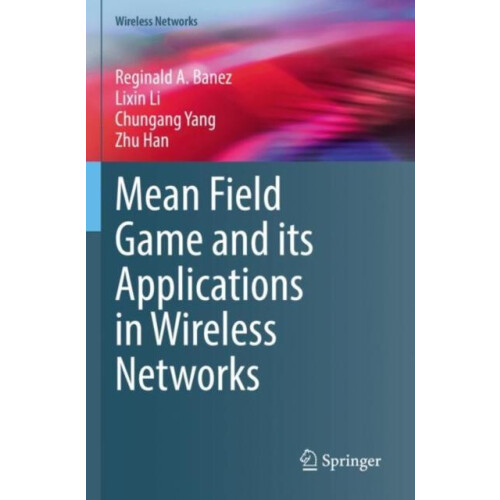 Mean Field Game and its Applications in Wireless Networks by Reginald