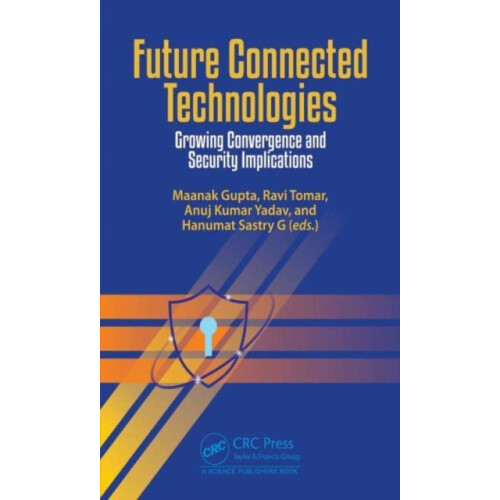 Future Connected Technologies Growing Convergence and Security Implica