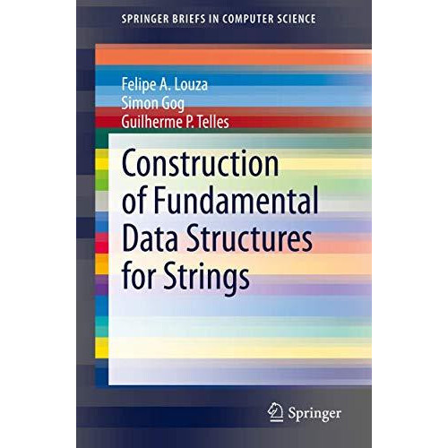 Construction of Fundamental Data Structures for Strings by Felipe A. L