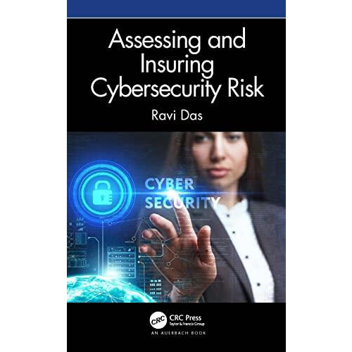 Assessing and Insuring Cybersecurity Risk by Ravi Das Paperback Book