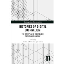 Histories of Digital Journalism The Interplay of Technology Society an