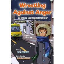 Wrestling Against Anger Sulaimans Challenging Neighbour by Vaughan Ali