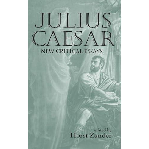 Julius Caesar New Critical Essays Hardcover Book