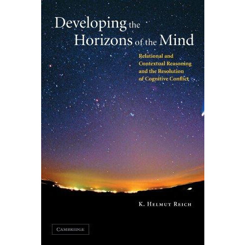Developing the Horizons of the Mind Relational and Contextual Reasonin
