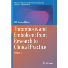 Thrombosis and Embolism from Research to Clinical Practice Volume 1 Ha