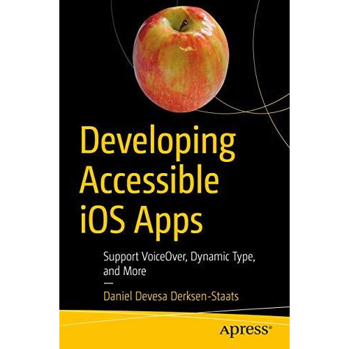 Developing Accessible iOS Apps Support VoiceOver Dynamic Type and More