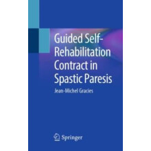 Guided SelfRehabilitation Contract in Spastic Paresis by JeanMichel Gr