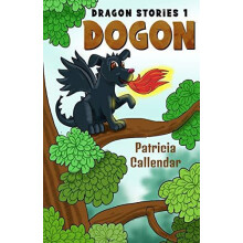 Dragon Stories 1. Dogon by Patricia Callendar Paperback Book