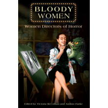 Bloody Women Women Directors of Horror Hardcover Book