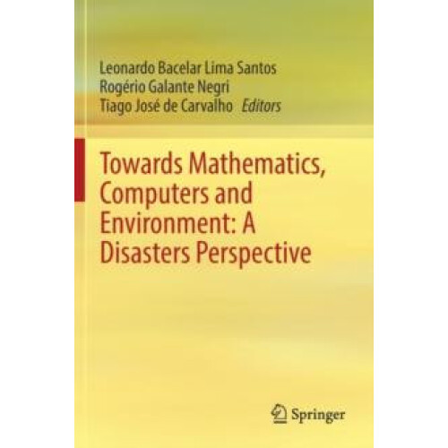 Towards Mathematics Computers and Environment A Disasters Perspective