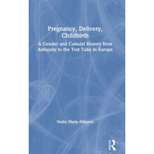 Pregnancy Delivery Childbirth A Gender and Cultural History from Antiq