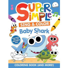 Super Simple Sing Color Baby Shark Coloring Book. by Super Simple Pape