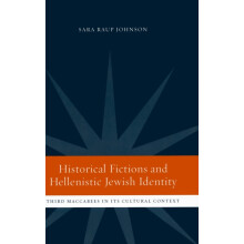 Historical Fictions and Hellenistic Jewish Identity by Sara Raup Johns