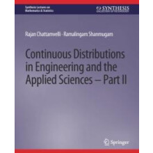 Continuous Distributions in Engineering and the Applied Sciences Part