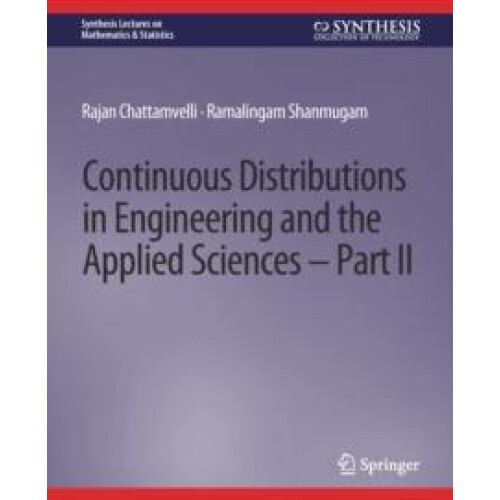 Continuous Distributions in Engineering and the Applied Sciences Part
