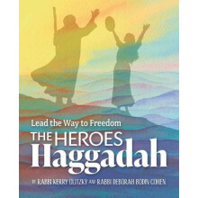 The Heroes Haggadah Lead the Way to Freedom by Kerry Olitzky Paperback
