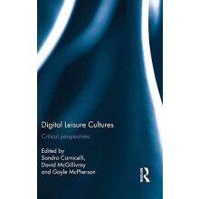 Digital Leisure Cultures Critical perspectives Hardcover Book
