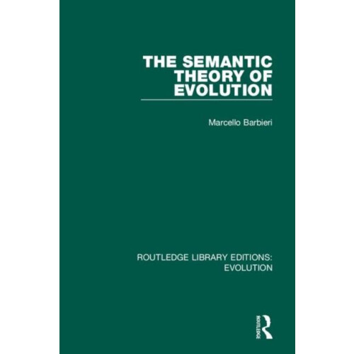 The Semantic Theory of Evolution by Marcello Barbieri Hardcover Book