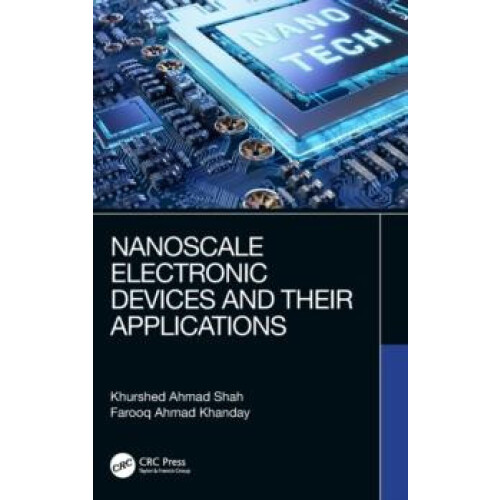 Nanoscale Electronic Devices and Their Applications by Khurshed Ahmad