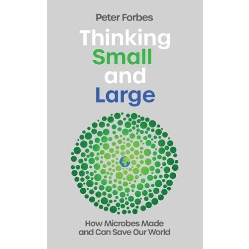 Thinking Small and Large by Peter Forbes Paperback Book