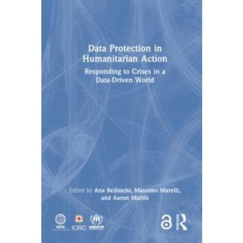 Data Protection in Humanitarian Action Responding to Crises in a DataD