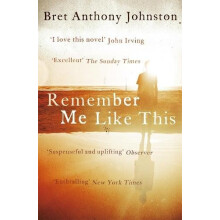 Remember Me Like This by Bret Anthony Johnston Paperback Book