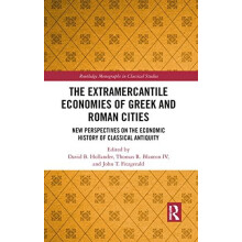 The Extramercantile Economies of Greek and Roman Cities New Perspectiv