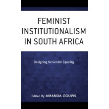 Feminist Institutionalism in South Africa Designing for Gender Equalit