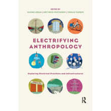Electrifying Anthropology Exploring Electrical Practices and Infrastru