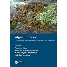 Algae for Food Cultivation Processing and Nutritional Benefits Hardcov