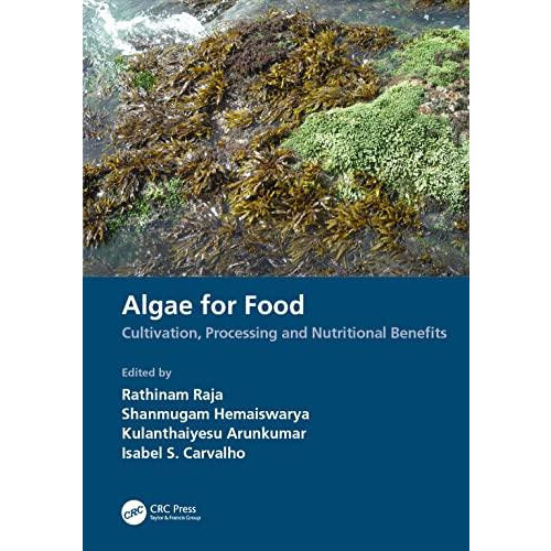 Algae for Food Cultivation Processing and Nutritional Benefits Hardcov